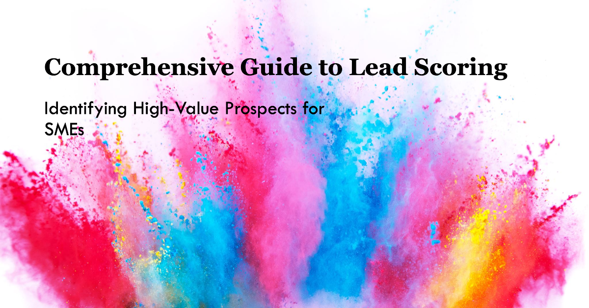 Lead Scoring for SMEs: Identify and Prioritize High-Value Prospects